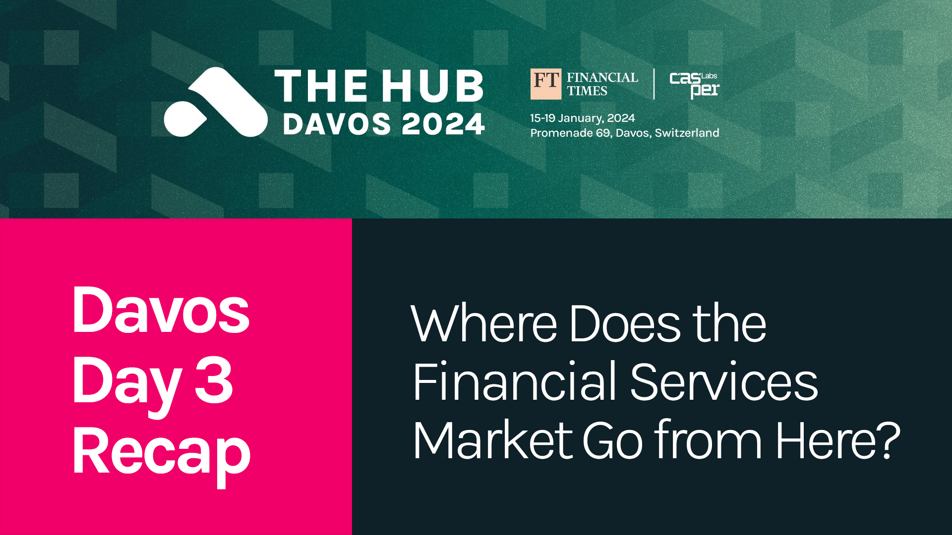 Where Does the Financial Services Market Go from Here? | Davos Day 3 Recap