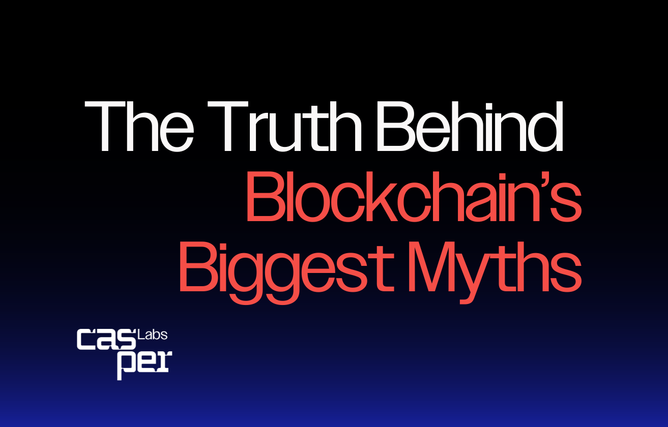 Blockchain’s Biggest Misconceptions | Casper Labs